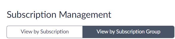 Subscription Management - View by Subscription Group.jpeg